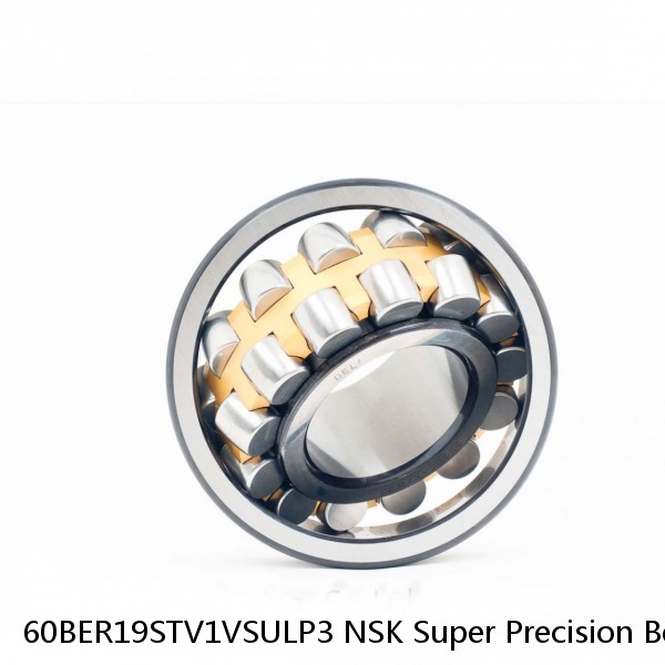 60BER19STV1VSULP3 NSK Super Precision Bearings