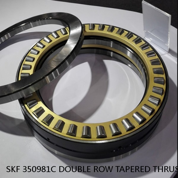 SKF 350981C DOUBLE ROW TAPERED THRUST ROLLER BEARINGS