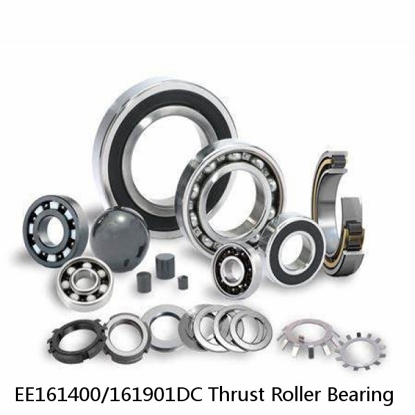 EE161400/161901DC Thrust Roller Bearing