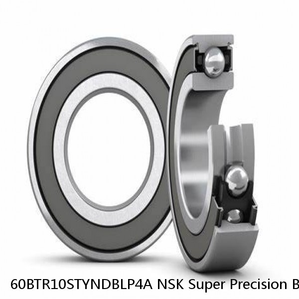 60BTR10STYNDBLP4A NSK Super Precision Bearings