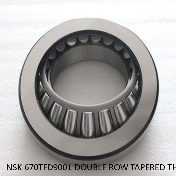 NSK 670TFD9001 DOUBLE ROW TAPERED THRUST ROLLER BEARINGS